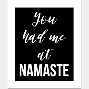 You Had Me at Namaste Posters and Art